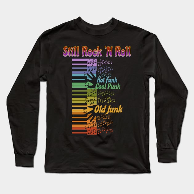 Still Rock 'N Roll Long Sleeve T-Shirt by RockReflections